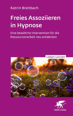 Freies Assoziieren in Hypnose (Leben Lernen, Bd. 353) (eBook, ePUB) - Breitbach, Katrin