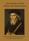 John Wyclif und die Geburt der Reformation (eBook, ePUB)