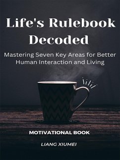 Life's Rulebook Decoded (eBook, ePUB) - Xiumei, Liang