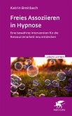 Freies Assoziieren in Hypnose (Leben Lernen, Bd. 353) (eBook, PDF) Freies Assoziieren in Hypnose (Leben Lernen, Bd. 353) (eBook, PDF)