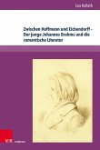 Zwischen Hoffmann und Eichendorff - Der junge Johannes Brahms und die romantische Literatur (eBook, PDF) Zwischen Hoffmann und Eichendorff - Der junge Johannes Brahms und die romantische Literatur (eBook, PDF)