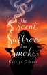 The Scent of Saffron and Smoke (eBook,... - Bild 1
