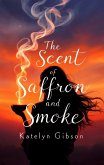 The Scent of Saffron and Smoke (eBook, ePUB)