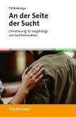 An der Seite der Sucht (eBook, ePUB) An der Seite der Sucht (eBook, ePUB)