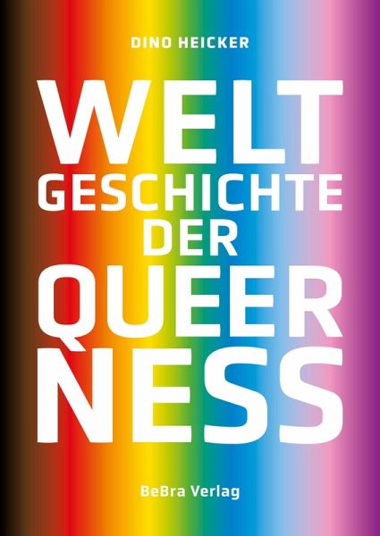 Weltgeschichte der Queerness (eBook, ePUB) Weltgeschichte der Queerness (eBook, ePUB)
