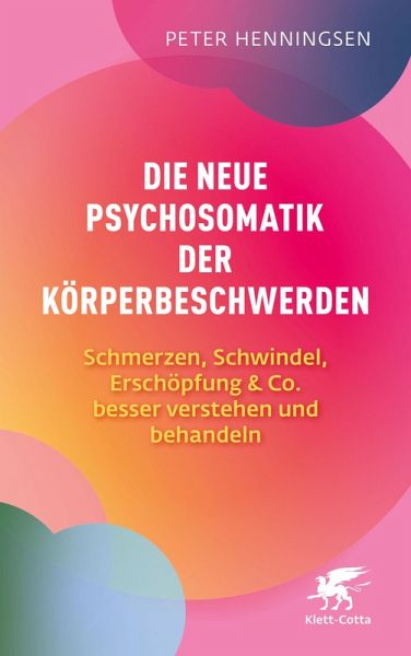Die neue Psychosomatik der Körperbeschwerden (eBook, PDF) Die neue Psychosomatik der Körperbeschwerden (eBook, PDF)