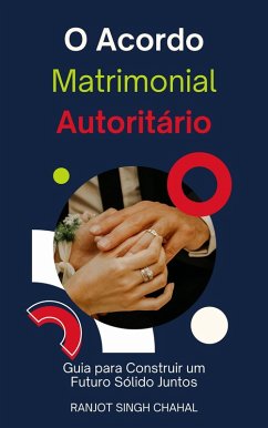 O Acordo Matrimonial Autoritário (eBook, ePUB) - Chahal, Ranjot Singh