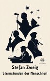 Stefan Zweig: Sternstunden der Menschheit (eBook, ePUB) Stefan Zweig: Sternstunden der Menschheit (eBook, ePUB)