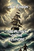 The Mutiny of The Elsinore(Illustrated) (eBook, ePUB) The Mutiny of The Elsinore(Illustrated) (eBook, ePUB)