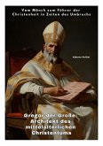 Gregor der Große: Architekt des mittelalterlichen Christentums (eBook, ePUB) Gregor der Große: Architekt des mittelalterlichen Christentums (eBook, ePUB)