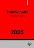 Thüringer Schulgesetz - ThürSchulG 2025