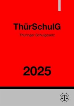 Thüringer Schulgesetz - ThürSchulG 2025 Cover Thüringer Schulgesetz - ThürSchulG 2025
