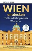 REISELUST WIEN entdecken mit Insidertipps einer Wienerin REISELUST WIEN entdecken mit Insidertipps einer Wienerin