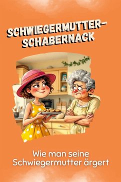 Schwiegermutter-Schabernack - Schulz, Sofia