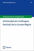 Schicksal(e) der Großregion Schicksal(e) der Großregion