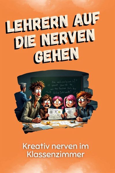 Lehrern auf die Nerven gehen Lehrern auf die Nerven gehen