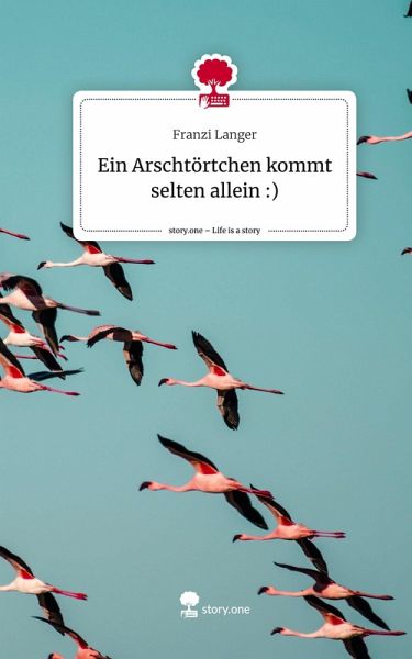 Ein Arschtörtchen kommt selten allein :). Life is a Story - story.one