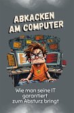 Abkacken am Computer Abkacken am Computer
