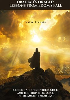 Obadiah's Oracle: Lessons from Edom's Fall - Francis, Luisa