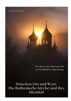 Cover Zwischen Ost und West: Die Ruthenische Kirche und ihre Identität