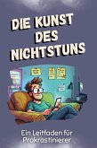 Die Kunst des Nichtstuns Die Kunst des Nichtstuns