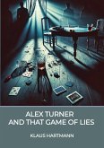Alex Turner And that Game of lies Alex Turner And that Game of lies