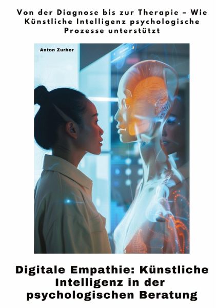 Digitale Empathie: Künstliche Intelligenz in der psychologischen Beratung