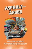 Asphalt-Ärger Asphalt-Ärger