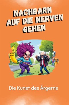 Cover Nachbarn auf die Nerven gehen