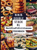 Ninja Double Stack XL Heißluftfritteuse Kochbuch Ninja Double Stack XL Heißluftfritteuse Kochbuch