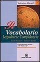 Il vocabolario logudorese campidanese. Sardo italiano-italiano sardo