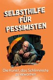 Selbsthilfe für Pessimisten