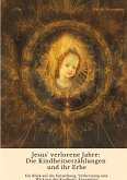 Jesus' verlorene Jahre: Die Kindheitserzählungen und ihr Erbe Jesus' verlorene Jahre: Die Kindheitserzählungen und ihr Erbe