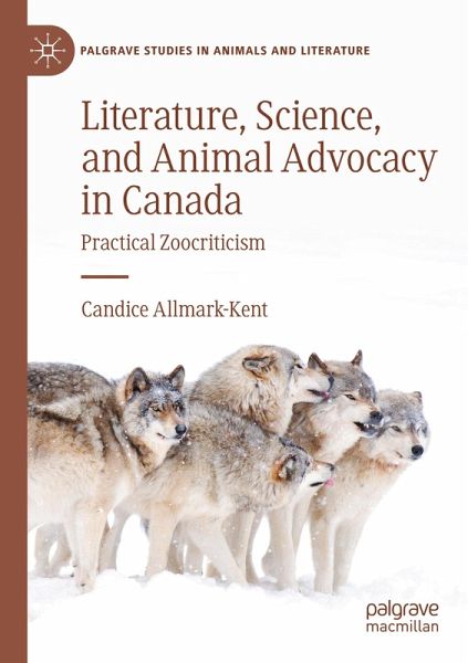 Literature, Science, and Animal Advocacy in Canada Literature, Science, and Animal Advocacy in Canada
