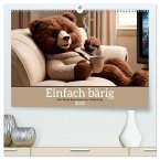 Einfach bärig - Eine bärige Reise durch den Teddyalltag (hochwertiger Premium Wandkalender 2025 DIN A2 quer), Kunstdruck in Hochglanz