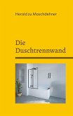 Die Duschtrennwand