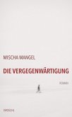 Die Vergegenwärtigung Die Vergegenwärtigung