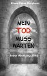 Mein Tod muss warten - Bild 1