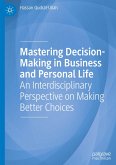 Mastering Decision-Making in Business and Personal Life