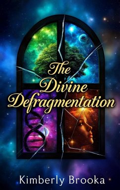 The Divine Defragmentation (eBook, ePUB) - Brooka, Kimberly