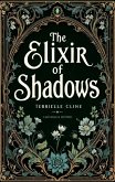 The Elixir of Shadows (eBook, ePUB)