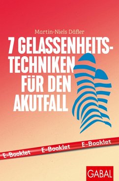 7 Gelassenheits-Techniken für den Akutfall (eBook, PDF) - Däfler, Martin-Niels