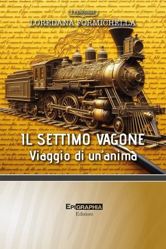 IL SETTIMO VAGONE (fixed-layout eBook, ePUB) - Formichella, Loredana