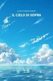 Il cielo di sopra (eBook, ePUB) Il cielo di sopra (eBook, ePUB)