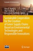 Sustainable Cooperation for the Creation of Green Supply Chains Based on Environmental Technologies and Responsible Innovations (eBook, PDF) Sustainable Cooperation for the Creation of Green Supply Chains Based on Environmental Technologies and Responsible Innovations (eBook, PDF)