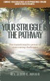 Your Struggle is The Pathway (eBook, ePUB)