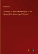 Catalogue of the Books Belonging to the... - Bild 1