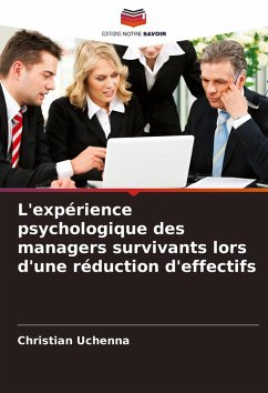 L'expérience psychologique des managers survivants lors d'une réduction d'effectifs - Uchenna, Christian