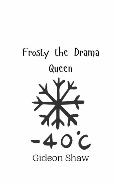 Frosty the Drama Queen Frosty the Drama Queen