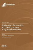 Application, Processing, and Testing of New Progressive Materials Application, Processing, and Testing of New Progressive Materials